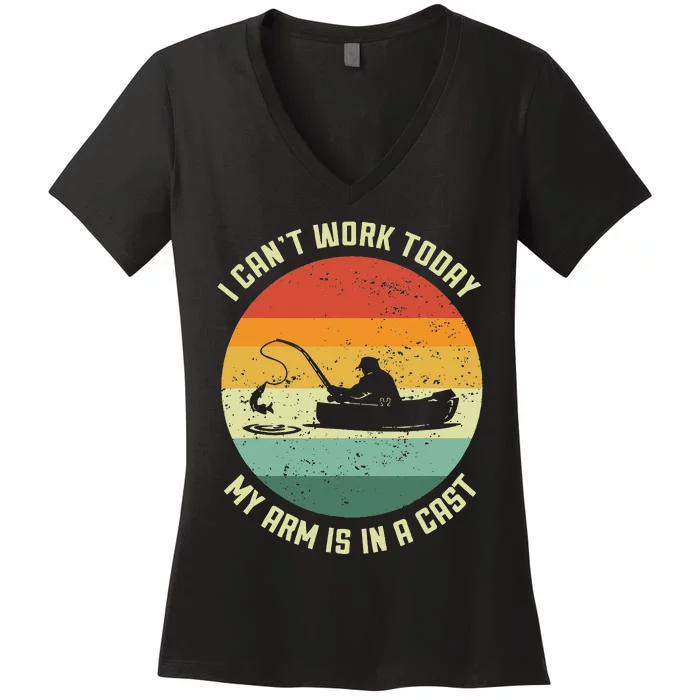 I Cant Work Today My Arm Is In A Cast Fishing Fathers Day Women's V-Neck T-Shirt