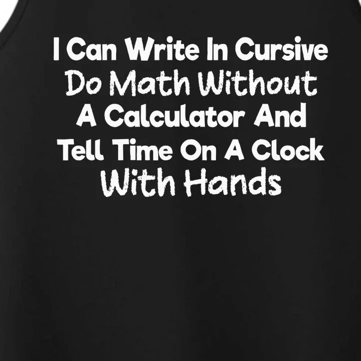 I Can Write In Cursive Do Math Without A Calculator Fun Say Performance Tank