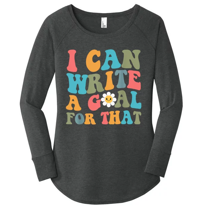 I Can Write A Goal For That Women's Perfect Tri Tunic Long Sleeve Shirt