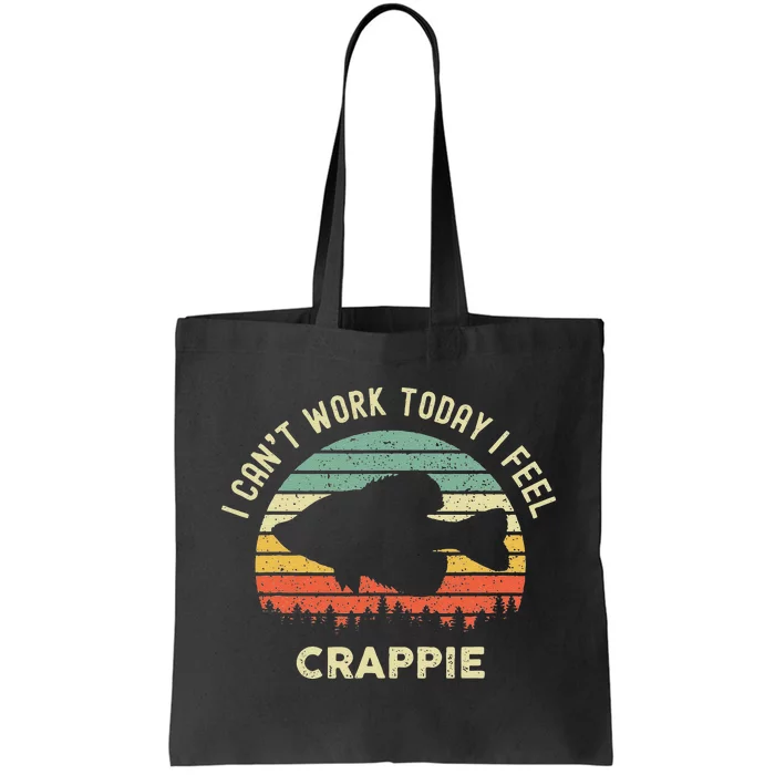 I Cant Work Today I Feel Crappie Retro Funny Fishing Tote Bag