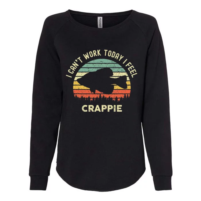 I Cant Work Today I Feel Crappie Retro Funny Fishing Womens California Wash Sweatshirt