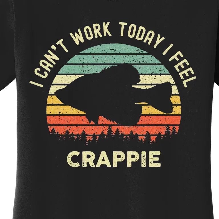 I Cant Work Today I Feel Crappie Retro Funny Fishing Women's T-Shirt