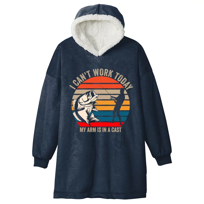 I Cant Work Today My Arm Is In A Cast Fish Funny Fisher Gift Hooded Wearable Blanket