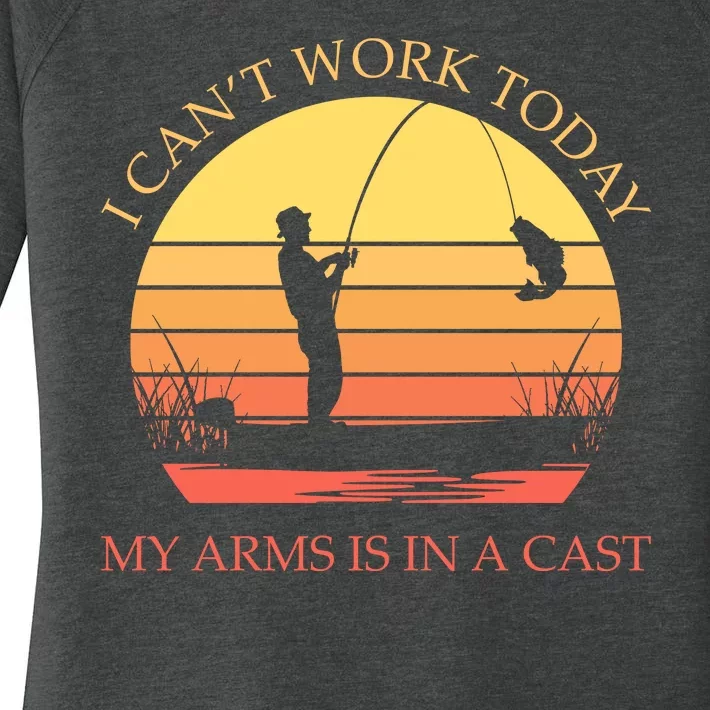 I Can't Work Today My Arms Is In A Cast Funny Fishing Women's Perfect Tri Tunic Long Sleeve Shirt