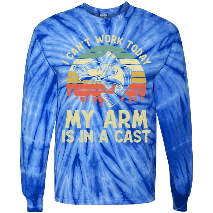 I Cant Work Today My Arm Is In A Cast Vintage Fishing Lover Cute Gift Tie-Dye Long Sleeve Shirt