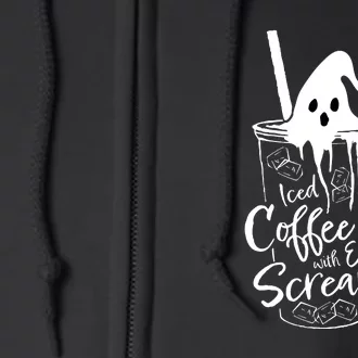 Iced Coffee With Extra Scream Halloween Ghost Spooky Gift Full Zip Hoodie