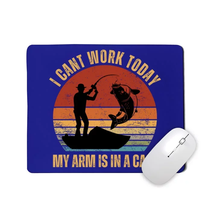 I Cant Work Today My Arm Is In A Cast Fishing Vintage Mousepad