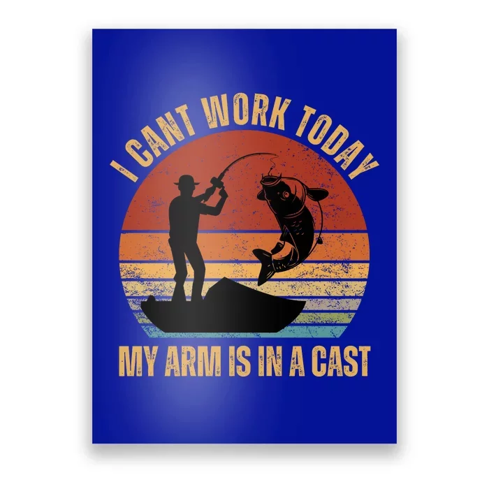 I Cant Work Today My Arm Is In A Cast Fishing Vintage Poster