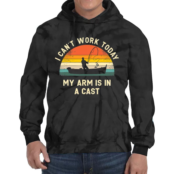 I Can't Work Today My Arm Is in Cast Fisherman Funny Fishing Tie Dye Hoodie