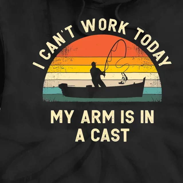 I Can't Work Today My Arm Is in Cast Fisherman Funny Fishing Tie Dye Hoodie