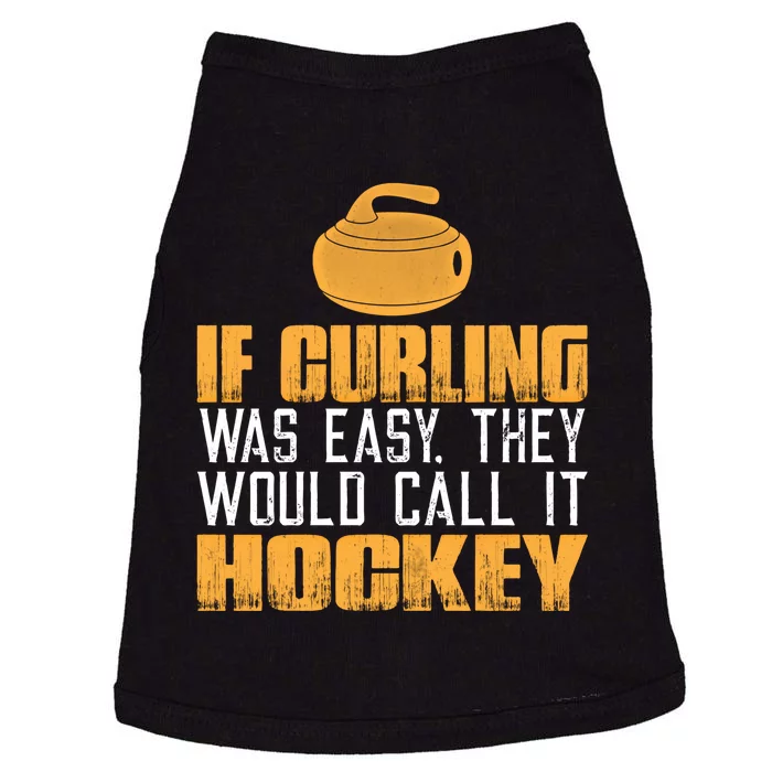 If Curling Was Easy They Would Call It Hockey Funny Curling Gift Doggie Tank