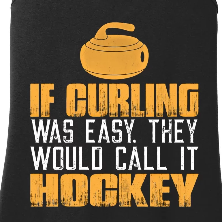 If Curling Was Easy They Would Call It Hockey Funny Curling Gift Ladies Essential Tank