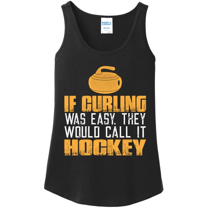 If Curling Was Easy They Would Call It Hockey Funny Curling Gift Ladies Essential Tank