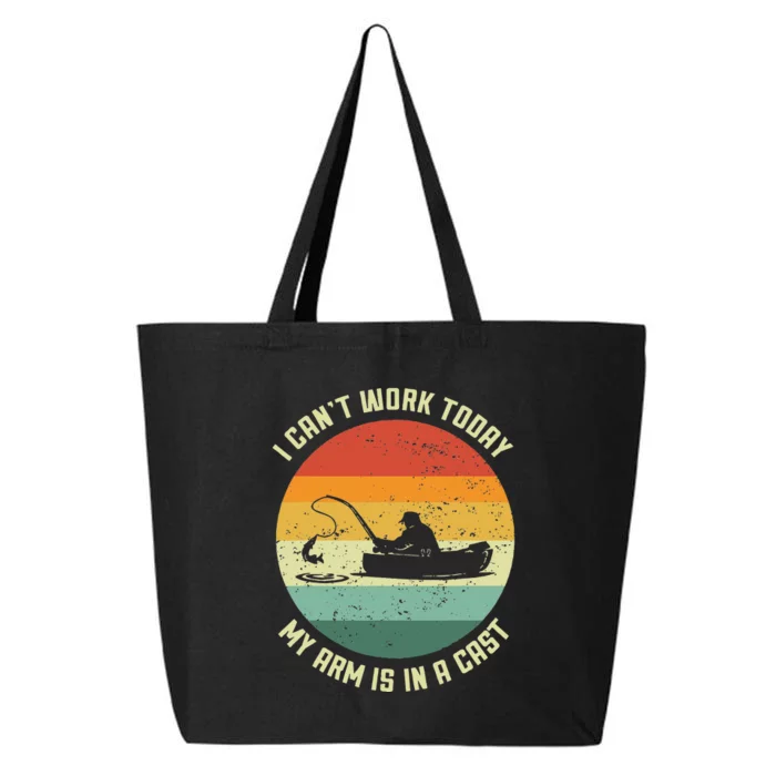 I Can't Work Today My Arm Is In A Cast Fishing Fathers Day 25L Jumbo Tote