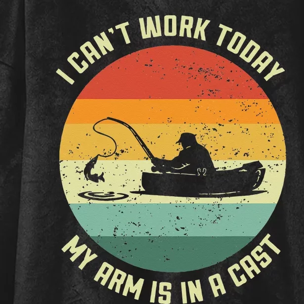 I Cant Work Today My Arm Is In A Cast Fishing Fathers Day Hooded Wearable Blanket