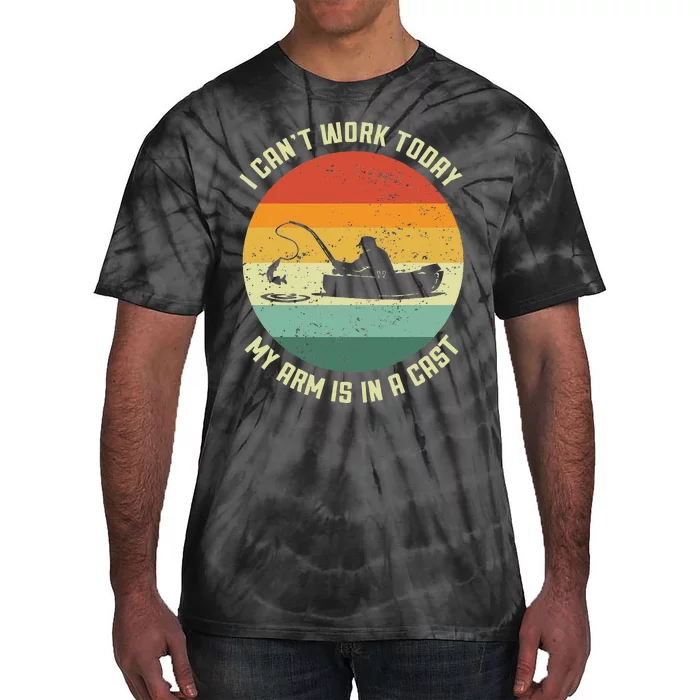 I Cant Work Today My Arm Is In A Cast Fishing Fathers Day Tie-Dye T-Shirt