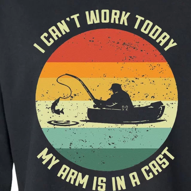 I Cant Work Today My Arm Is In A Cast Fishing Fathers Day Cropped Pullover Crew