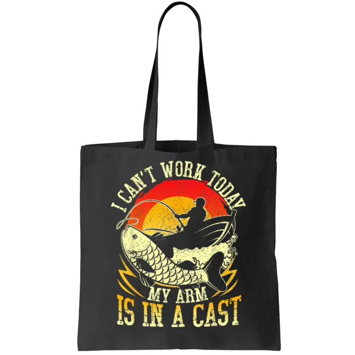 I Cant Work Today My Arm Is In A Cast Fishing Fathers Day Tote Bag