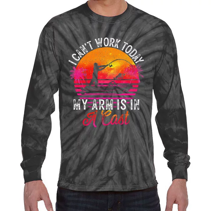 I Can't Work Today My Arm Is In A Cast Funny Fishing Tie-Dye Long Sleeve Shirt