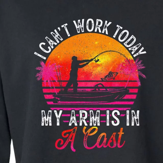 I Can't Work Today My Arm Is In A Cast Funny Fishing Cropped Pullover Crew