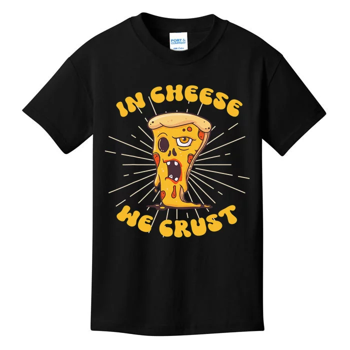 In Cheese We Crust shirt For Pizza maker and Cheese Lovers Kids T-Shirt