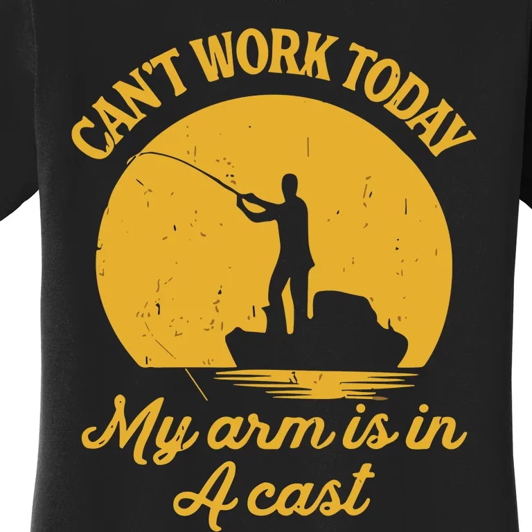 I CanT Work Today My Arm Is In A Cast Women's T-Shirt