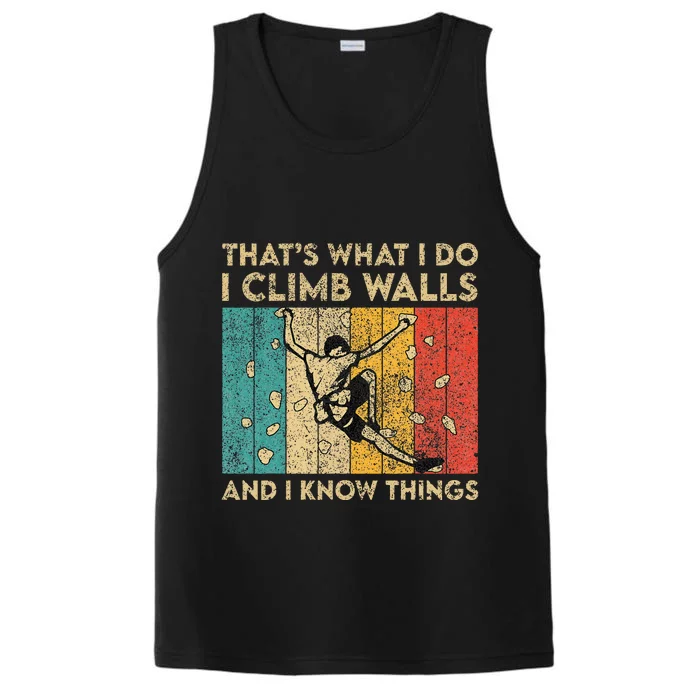 I Climb Walls And I Know Things Funny Rock Climbing Boulder Performance Tank