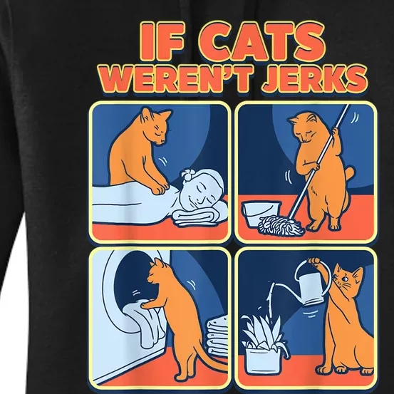 If Cats WerenT Jerks Funny Cat Cute Face Puns Women's Pullover Hoodie