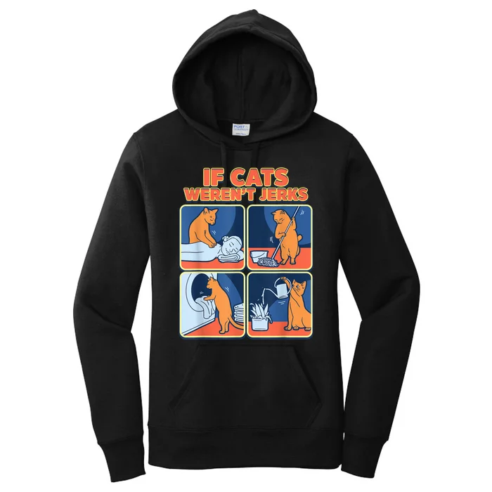 If Cats WerenT Jerks Funny Cat Cute Face Puns Women's Pullover Hoodie