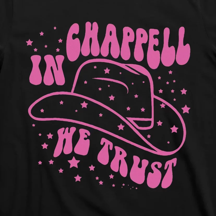 In Chappell We Trust Hat Cowgirl T-Shirt