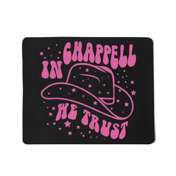 In Chappell We Trust Hat Cowgirl Mousepad