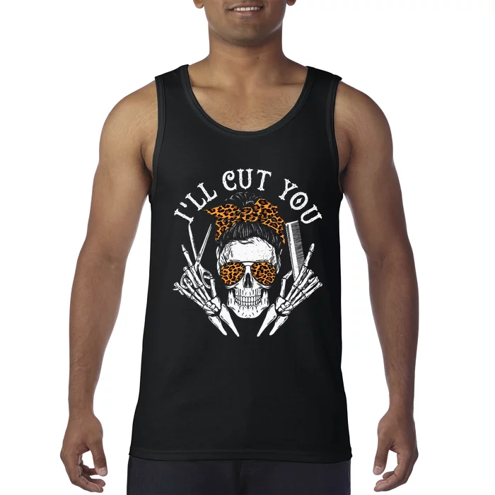 I'll Cut You Skull Hairdresser Hairstyle Haircutter Barber Tank Top