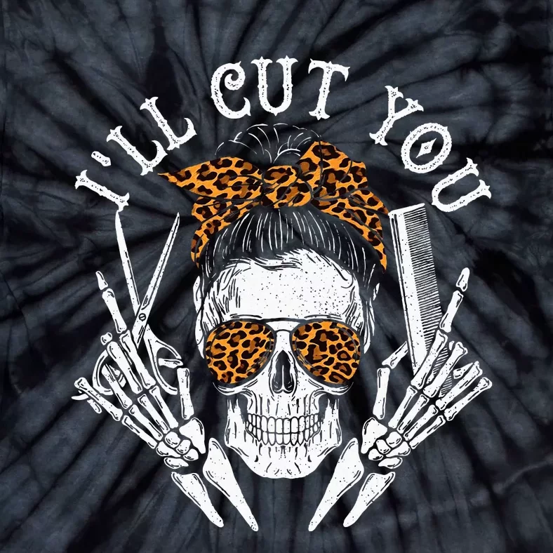 ILl Cut You Skull Hairdresser Hairstyle Haircutter Barber Tie-Dye T-Shirt