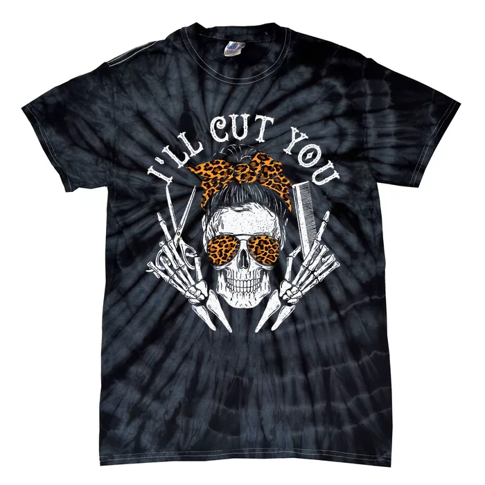 ILl Cut You Skull Hairdresser Hairstyle Haircutter Barber Tie-Dye T-Shirt