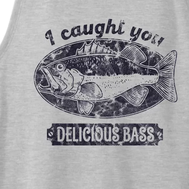 I Caught You A Delicious Bass Funny Fishing Quote Ladies Tri-Blend Wicking Tank