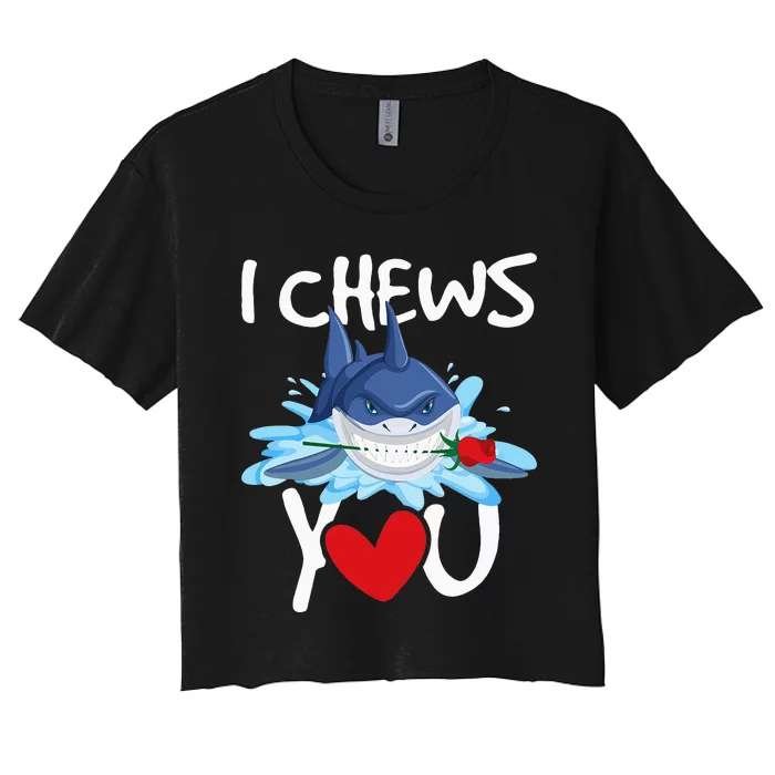 I Chews You Shark Lovers Wildlife Marine Biologist Science Women's Crop Top Tee