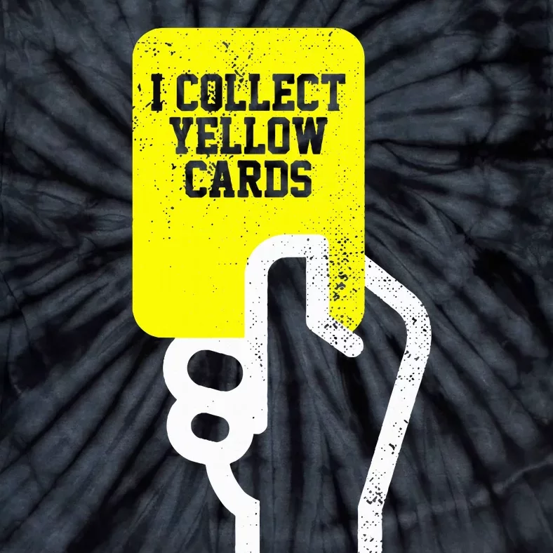 I Collect Yellow Cards Funny Soccer Player Saying Tie-Dye T-Shirt