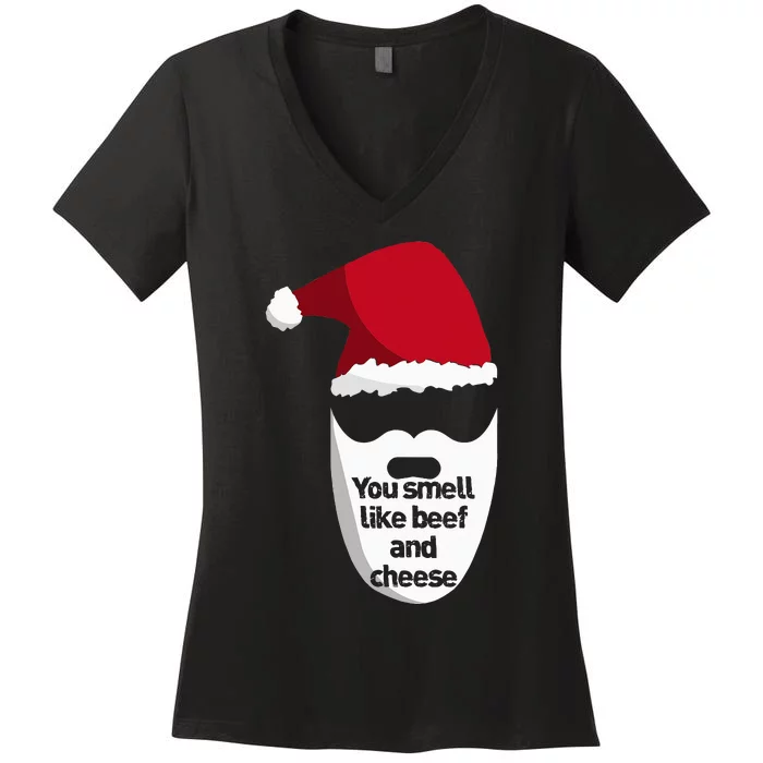 Inappropriate Christmas You Smell Like Beef And Cheese Elf Women's V-Neck T-Shirt