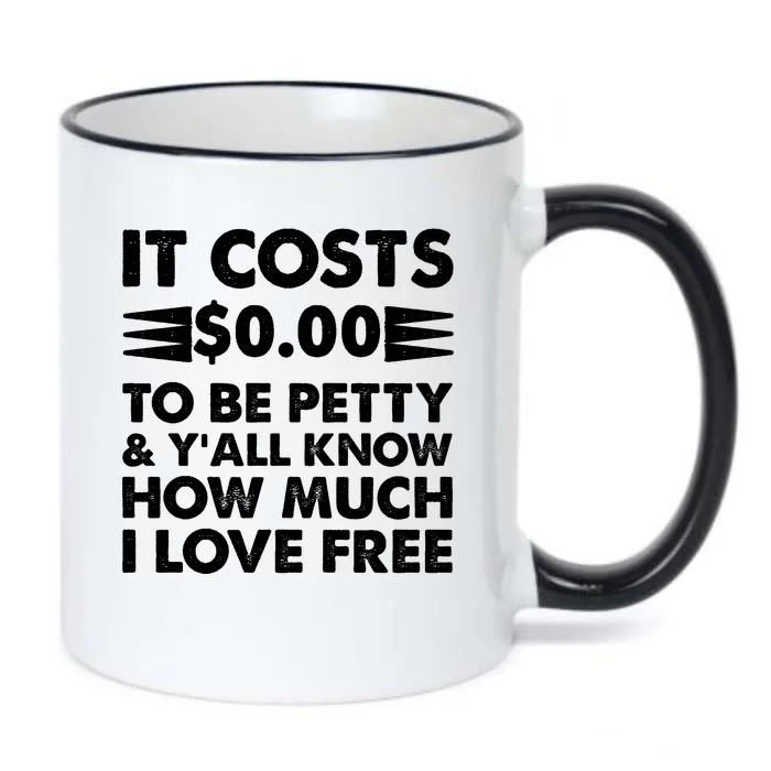 It Cost Zero Dollars To Be Petty Black Color Changing Mug