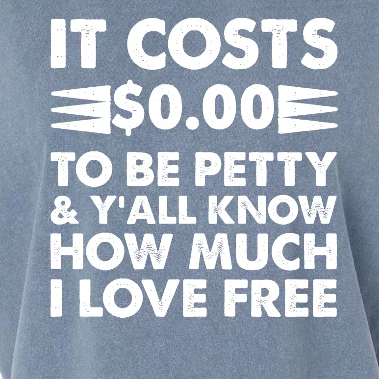 It Cost Zero Dollars To Be Petty Garment-Dyed Women's Muscle Tee