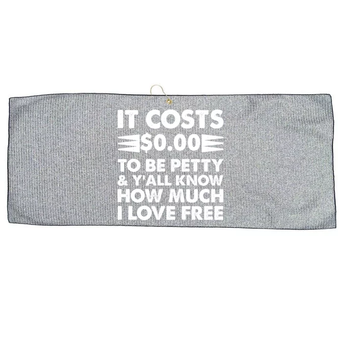 It Cost Zero Dollars To Be Petty Large Microfiber Waffle Golf Towel