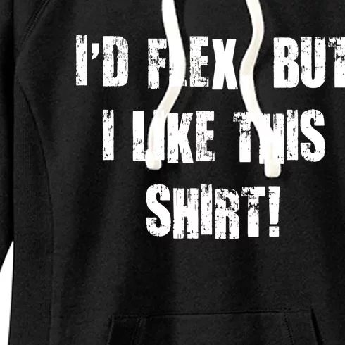 I'd Flex But I Like This Shirt Women's Fleece Hoodie