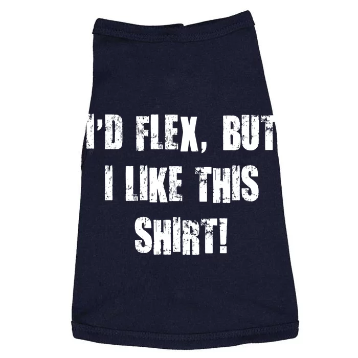 I'd Flex But I Like This Shirt Doggie Tank