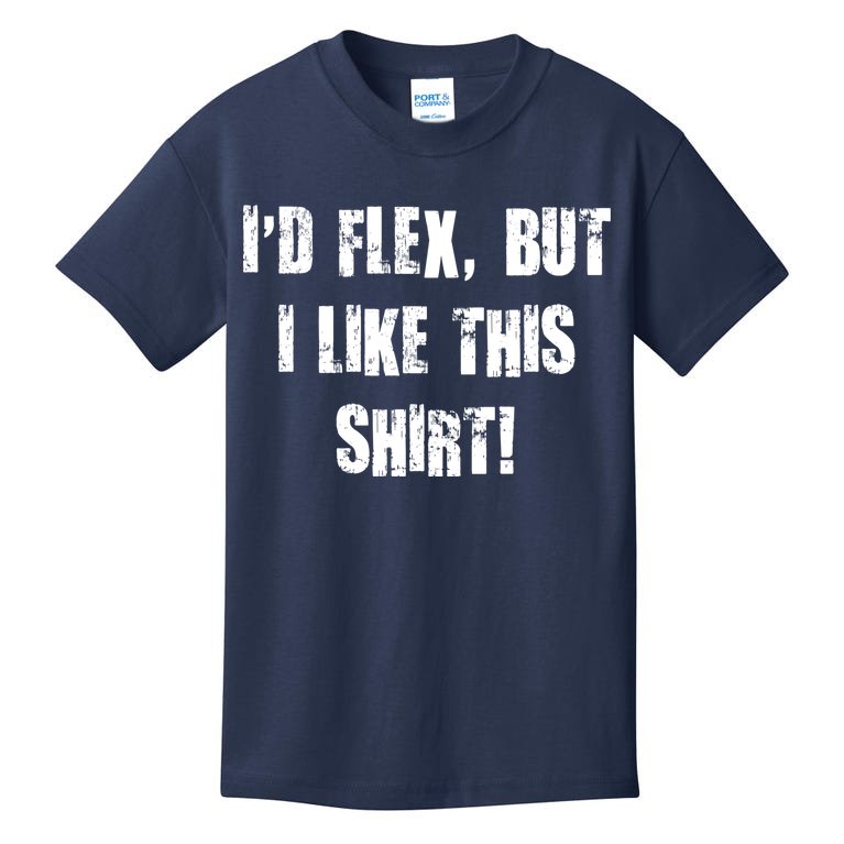 I'd Flex But I Like This Shirt Kids T-Shirt