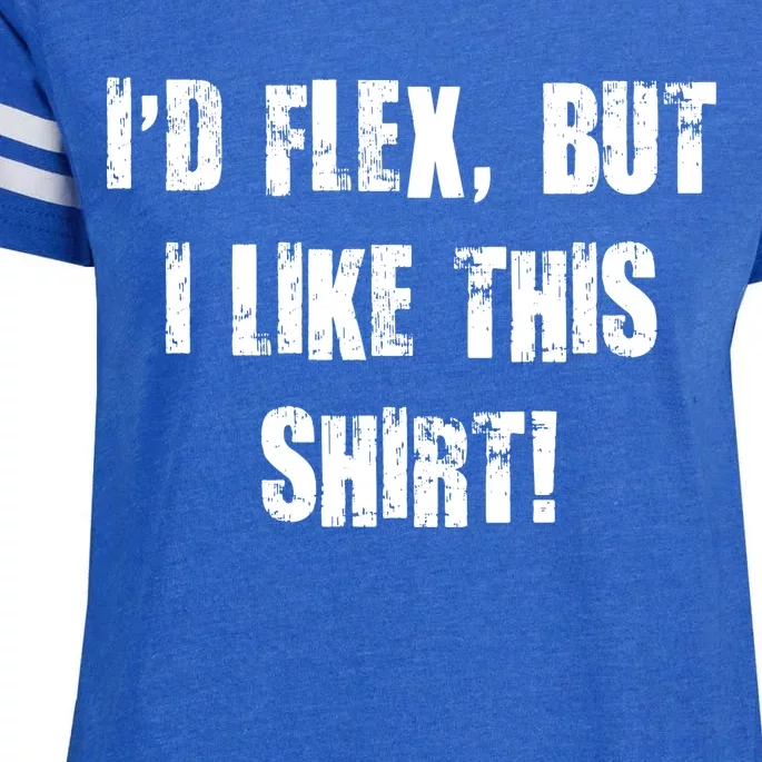 I'd Flex But I Like This Shirt Enza Ladies Jersey Football T-Shirt