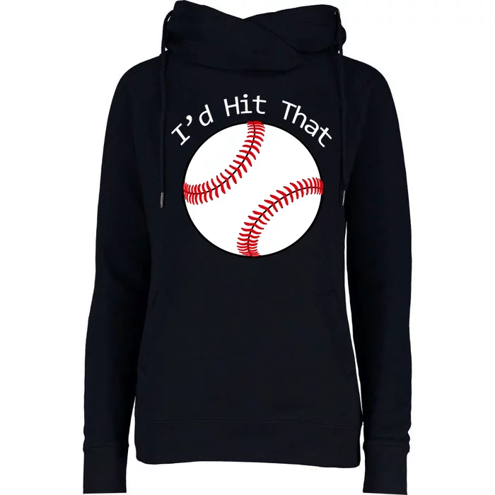 I'd Hit That Baseball Womens Funnel Neck Pullover Hood