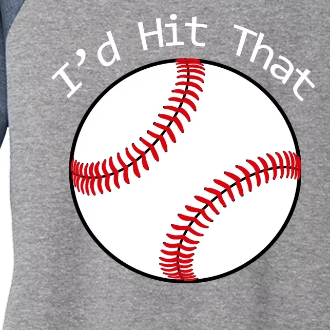 I'd Hit That Baseball Women's Tri-Blend 3/4-Sleeve Raglan Shirt