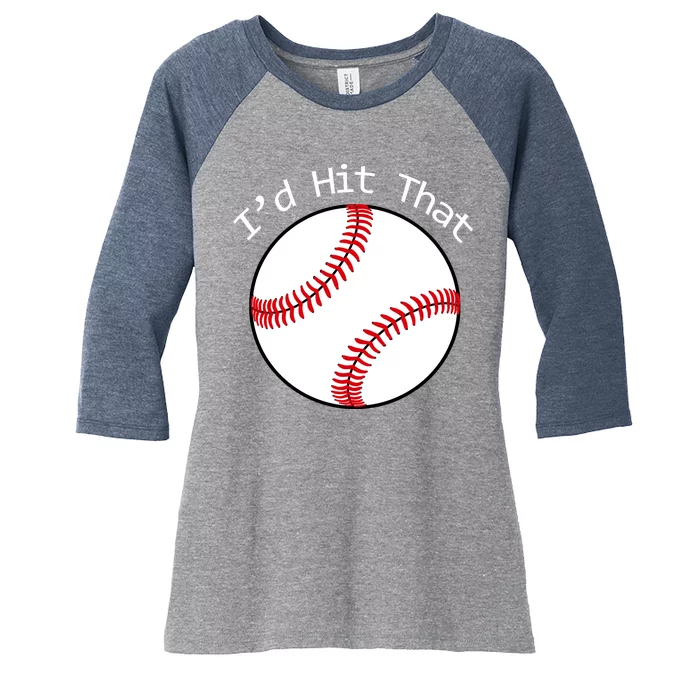 I'd Hit That Baseball Women's Tri-Blend 3/4-Sleeve Raglan Shirt