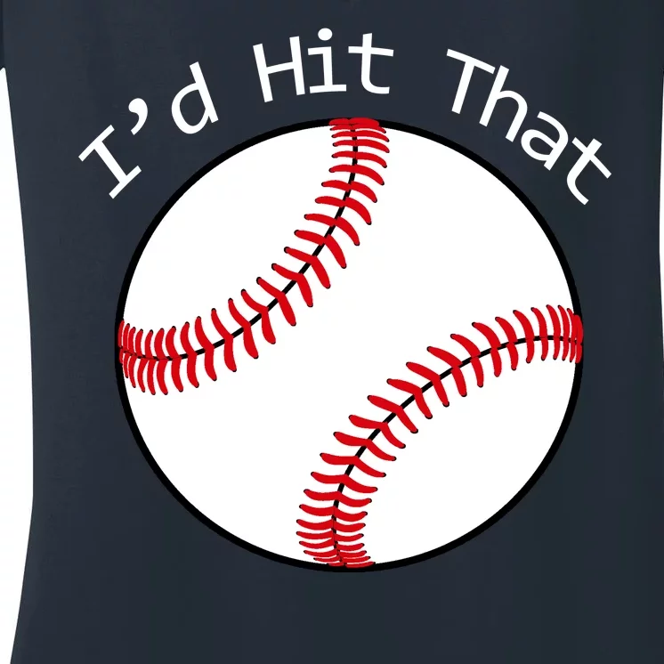 I'd Hit That Baseball Women's V-Neck T-Shirt