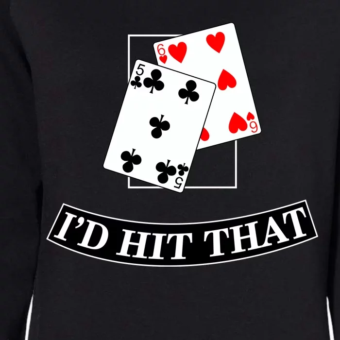 I'd Hit That Black Jack Womens California Wash Sweatshirt